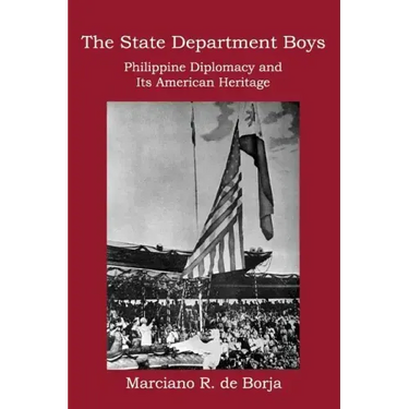 The State Department Boys: Philippine Diplomacy and Its American Heritage