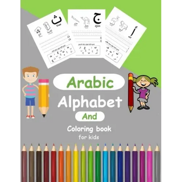 Arabic Alphabit and Coloring book for kids: arabic activity book for Toddlers and kindergartens, Learn Arabic Letters from Alif to Ya