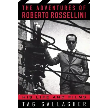 The Adventures of Roberto Rossellini: His Life and Films