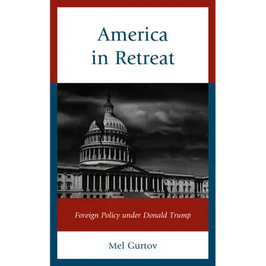 America in Retreat: Foreign Policy under Donald Trump
