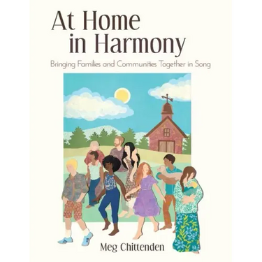 At Home in Harmony: Bringing Families and Communities Together in Song