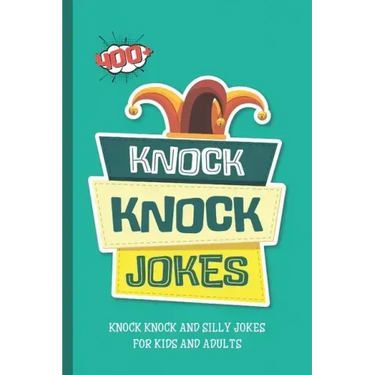 Knock Knock Jokes. 400+ Knock Knock and Silly Jokes For Kids And Adults.: Funniest Clean Kid-friendly Jokes.