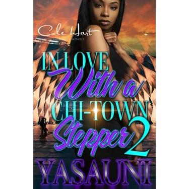 In Love With A Chi-Town Stepper 2: An Urban Romance: Finale