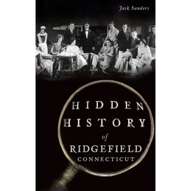 Hidden History of Ridgefield, Connecticut