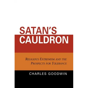 Satan's Cauldron: Religious Extremism and the Prospects for Tolerance