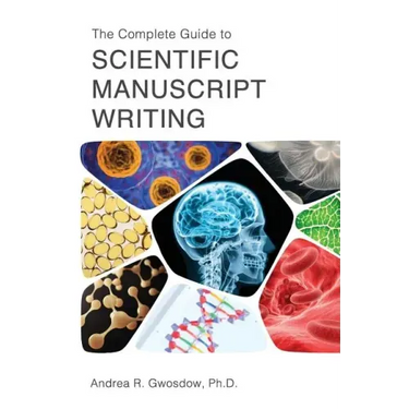 The Complete Guide to Scientific Manuscript Writing