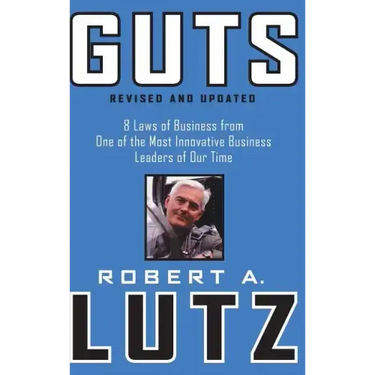 Guts: 8 Laws of Business from One of the Most Innovative Business Leaders of Our Time