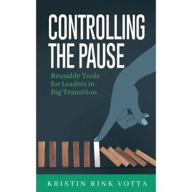 Controlling the Pause: Reusable Tools for Leaders in Big Transition