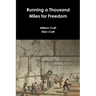 Running a Thousand Miles for Freedom
