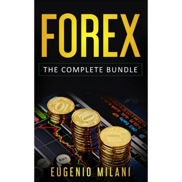 Forex: The Complete Bundle - Includes Online Forex, Fundamental Analysis, Operating Forex Trading