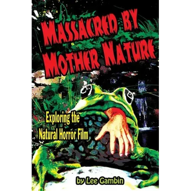 Massacred by Mother Nature Exploring the Natural Horror Film