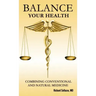Balance Your Health: Combining Conventional and Natural Medicine