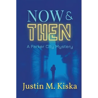 Now & Then: A Parker City Mystery