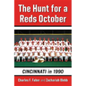 The Hunt for a Reds October: Cincinnati in 1990