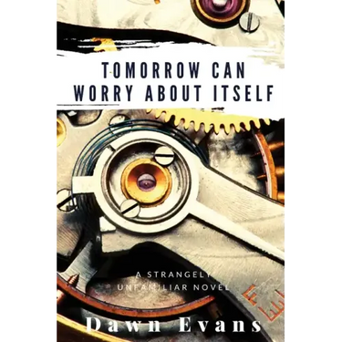 Tomorrow Can Worry About Itself