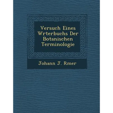 Versuch Eines W Rterbuchs Der Botanischen Terminologie