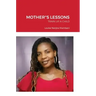 Mother"s Lessons: Train Up a Child