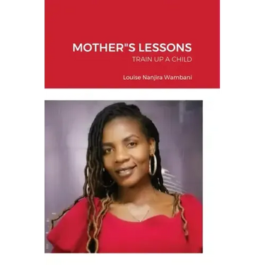 Mother"s Lessons: Train Up a Child