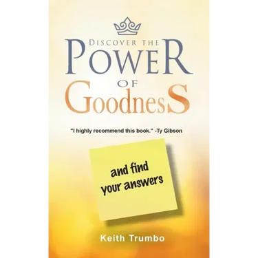 Discover the Power of Goodness: and Find Your Answers