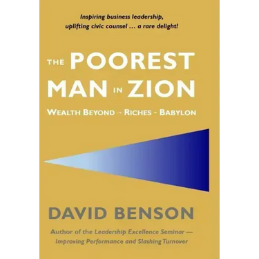 The Poorest Man in Zion: Wealth Beyond the Riches of Babylon
