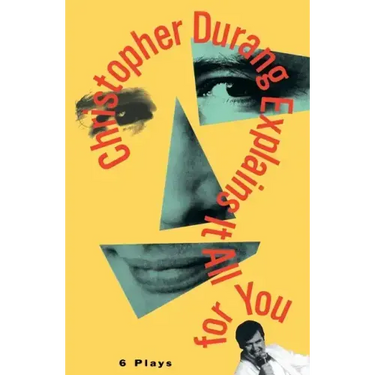 Christopher Durang Explains It All for You: 6 Plays