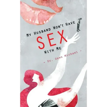 My Husband Won't Have Sex With Me