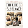 The Life of a Private: Journals of a U.S. Private of World War 1