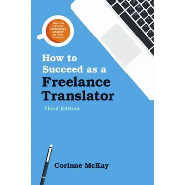 How to Succeed as a Freelance Translator, Third Edition