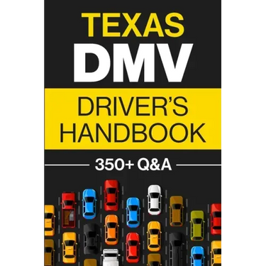 Texas DMV Driver's Handbook: Practice for the Texas Permit Test with 350+ Driving Questions and Answers