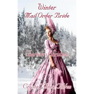 Winter Mail Order Bride: Charlotte's Christmas