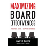 Maximizing Board Effectiveness: A Practical Guide for Effective Governance