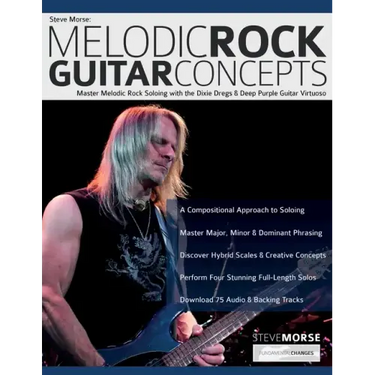 Steve Morse: Master Melodic Rock Soloing with the Dixie Dregs & Deep Purple Guitar Virtuoso