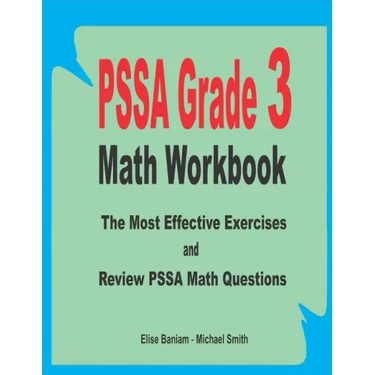 PSSA Grade 3 Math Workbook: The Most Effective Exercises and Review PSSA Math Questions