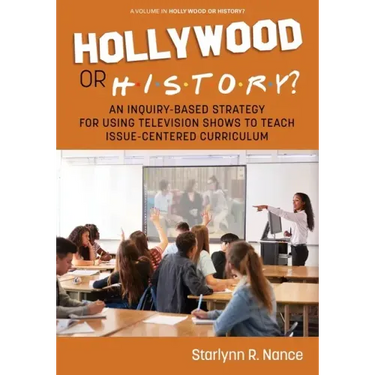 Hollywood or History?: An Inquiry-Based Strategy for Using Television Shows to Teach Issue-Centered Curriculum