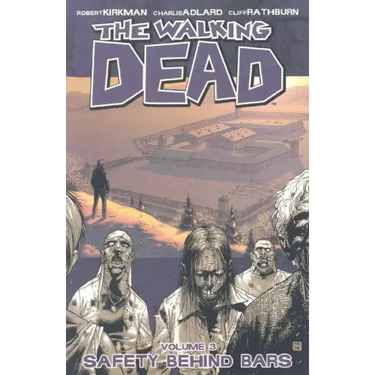 Walking Dead Volume 3: Safety Behind Bars