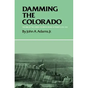 Damming the Colorado: The Rise of the Lower Colorado River Authority, 1933-1939