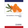 Sea Buckthorn: A Functional Food