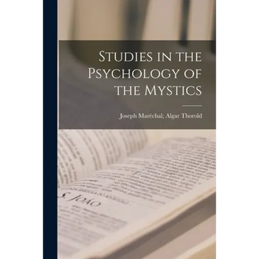 Studies in the Psychology of the Mystics