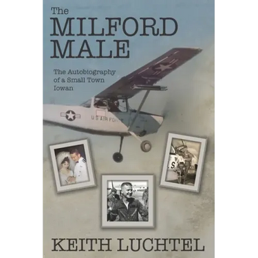 The Milford Male: The Autobiography of a Small Town Iowan