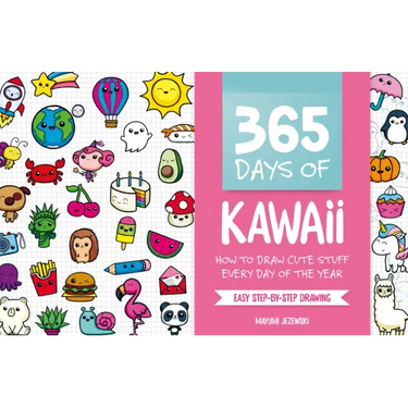 365 Days of Kawaii: How to Draw Cute Stuff Every Day of the Year