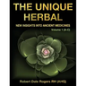 The Unique Herbal - Volume 1 (A-C): New Insights into Ancient Medicines