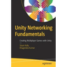 Unity Networking Fundamentals: Creating Multiplayer Games with Unity