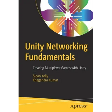 Unity Networking Fundamentals: Creating Multiplayer Games with Unity