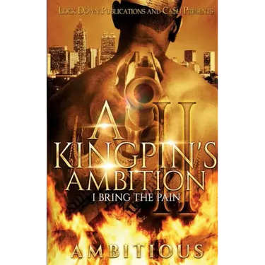 A Kingpin's Ambition 2: I Bring the Pain