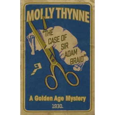 The Case of Sir Adam Braid: A Golden Age Mystery