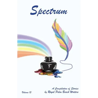 Spectrum: A Compilation of Stories by Royal Palm Beach Writers