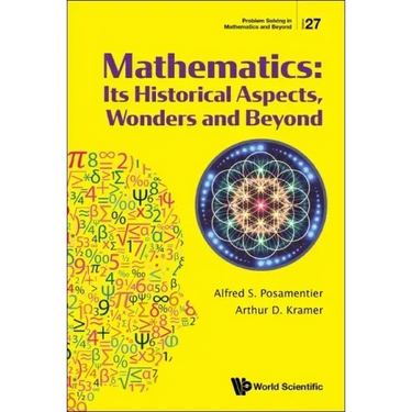 Mathematics: Its Historical Aspects, Wonders and Beyond