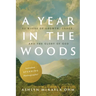 A Year in the Woods: 52 Weeks of Growth, Grace, and the Glory of God