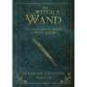 The Witch's Wand: The Craft, Lore, and Magick of Wands & Staffs