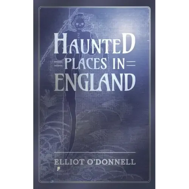 Haunted Places in England